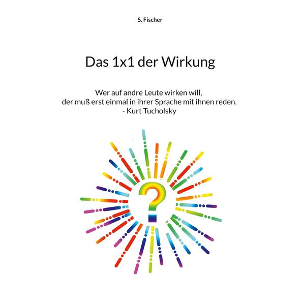 Das 1x1 der Wirkung - S. Fischer (Buch)