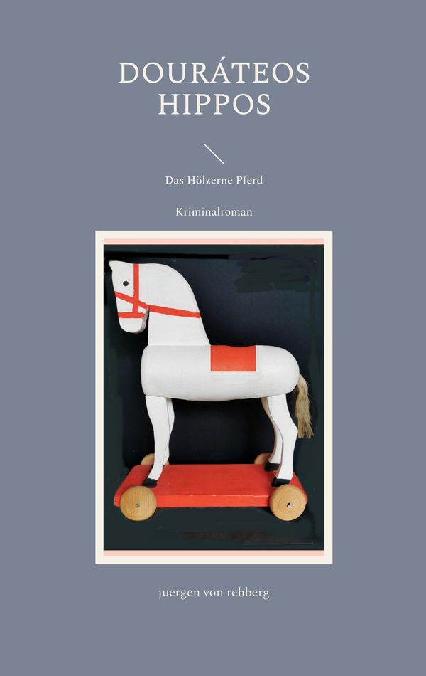 Douráteos Hippos - Juergen von Rehberg (Buch)