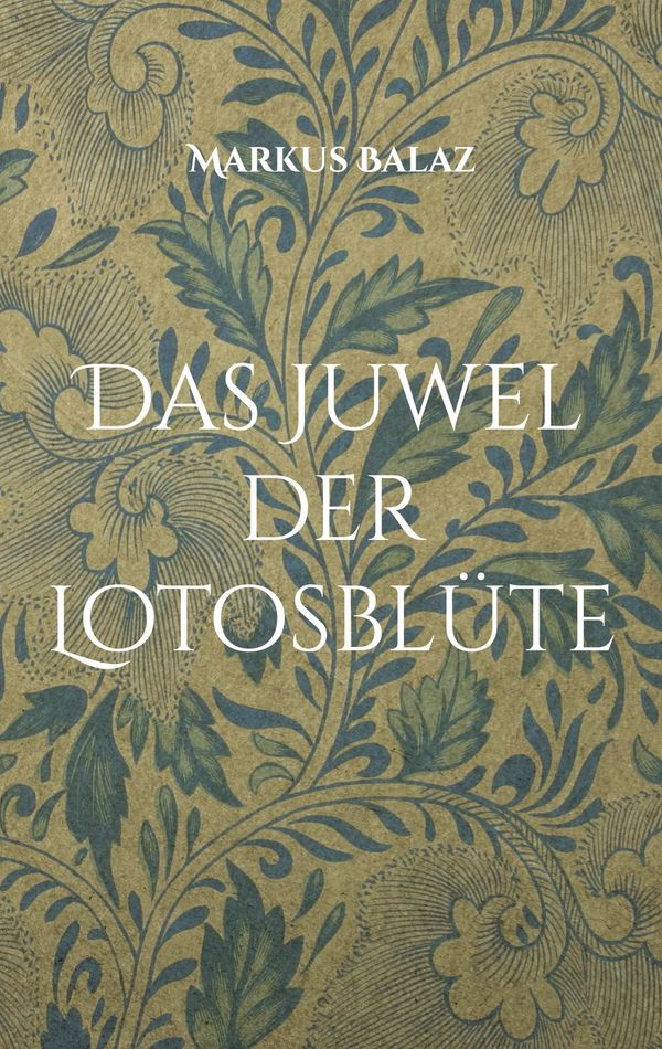 Das Juwel der Lotosblüte - Markus Balaz (Buch)