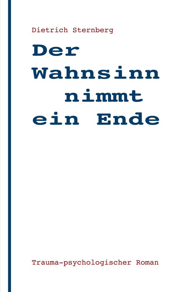 Der Wahnsinn nimmt ein Ende - Dietrich Sternberg (Buch)