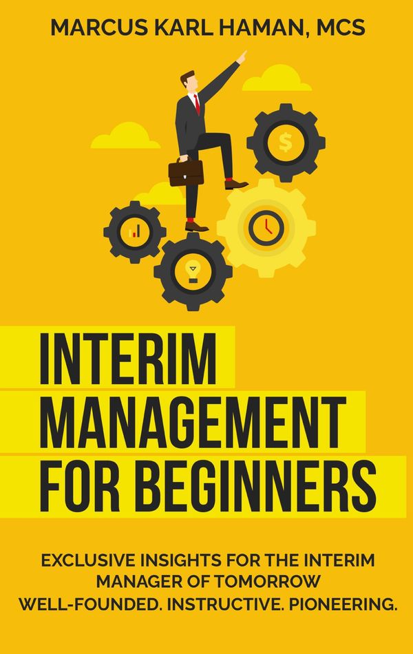 interim management for beginners - Marcus Karl Haman (Buch)