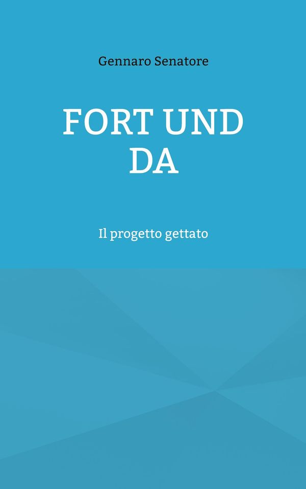 Fort und Da - Gennaro Senatore (Buch)