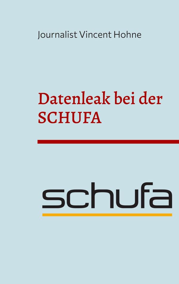 Datenleak bei der SCHUFA - Journalist Vincent Hohne (Buch)