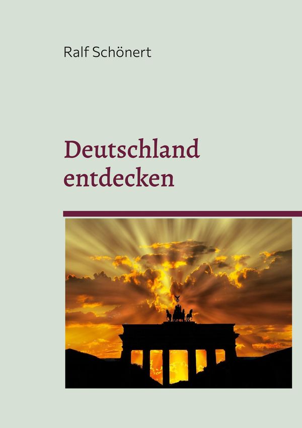 Deutschland entdecken - Ralf Schönert (Buch)