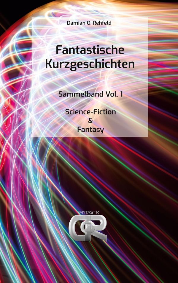 Fantastische Kurzgeschichten - Damian O. Rehfeld (Buch)