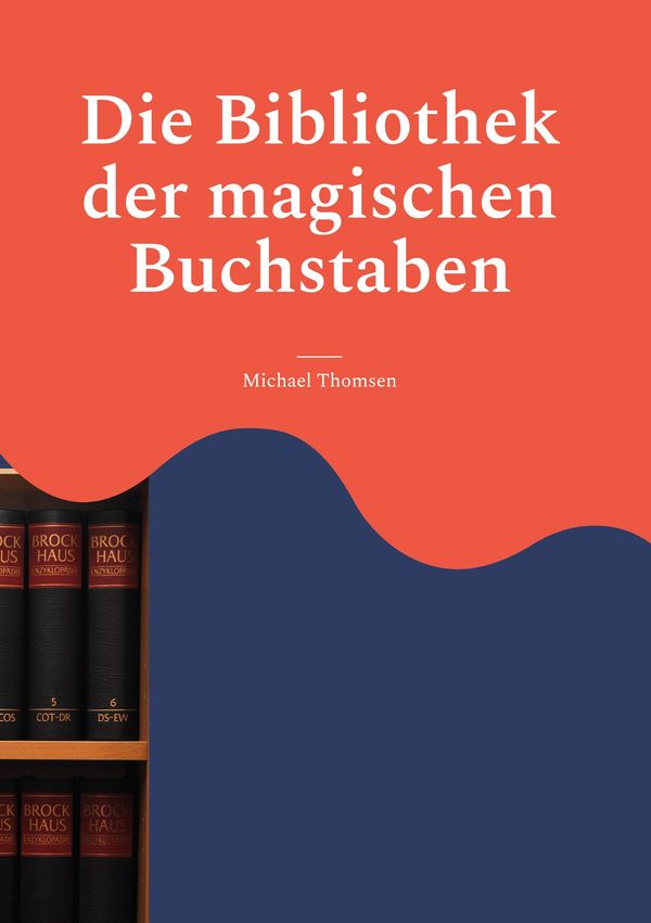 Die Bibliothek der magischen Buchstaben - Michael Thomsen (Buch)