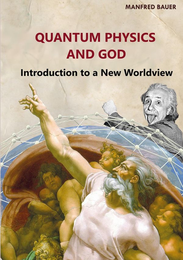Quantum Physics and God - Manfred Bauer (Buch)
