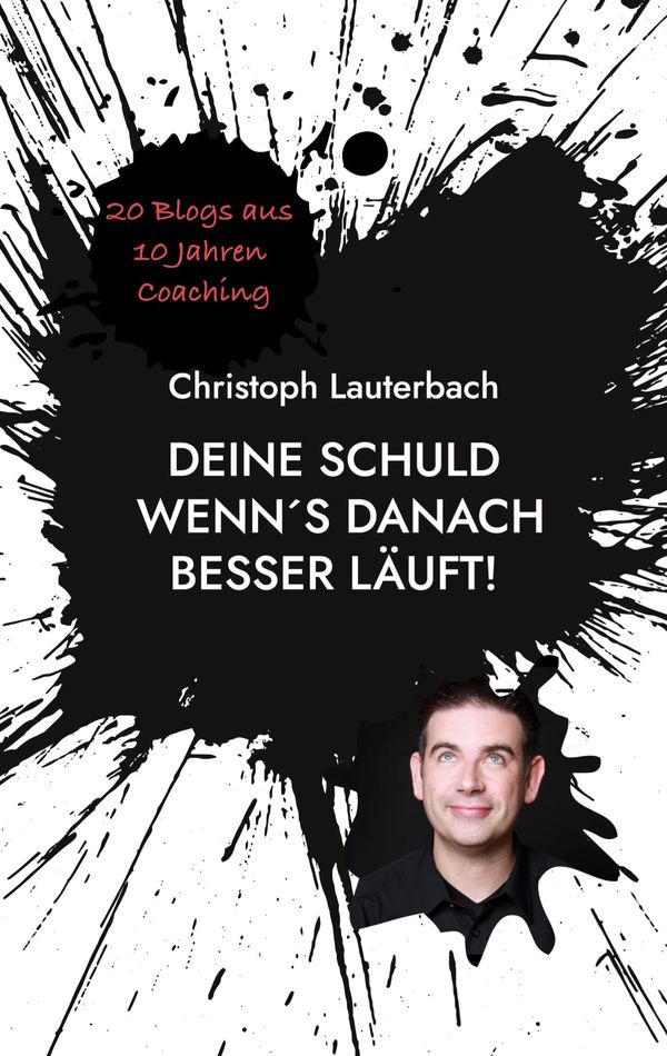 Deine Schuld wenns danach besser läuft! - Christoph Lauterbach (Buch)