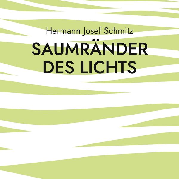 Saumränder des Lichts - Hermann Josef Schmitz (Buch)