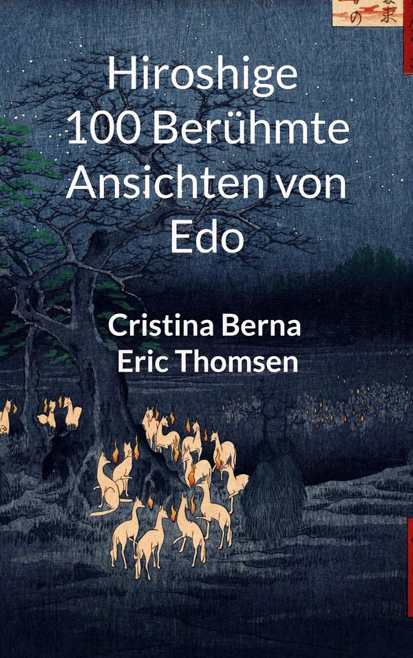 Hiroshige 100 berühmte Ansichten von Edo - Cristina Berna (Buch)