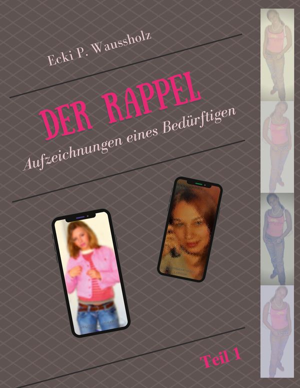 Der Rappel - Teil 1 - Ecki P. Waussholz (Buch)