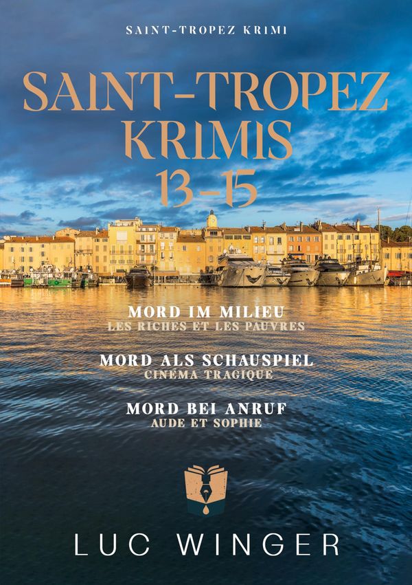 Sammelband: Saint-Tropez Krimis 13 - 15 - Luc Winger (Buch)