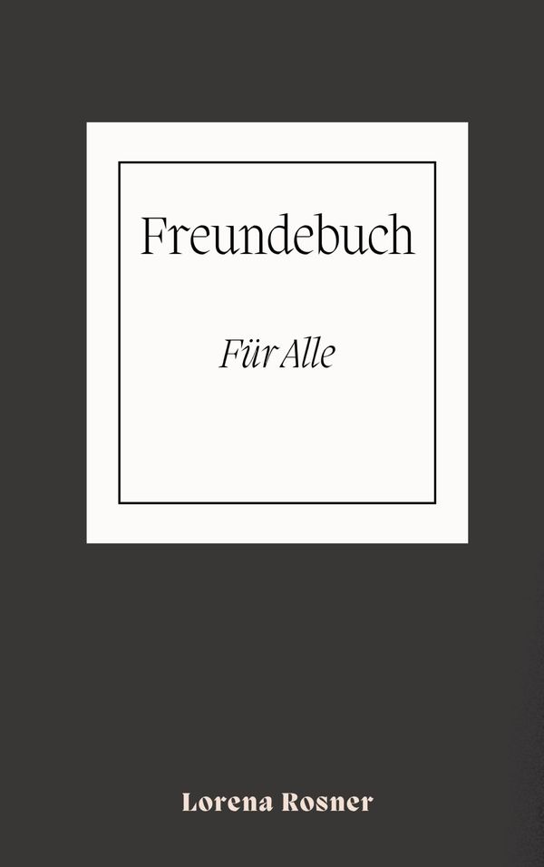 Freundebuch für Erwachsene - Lorena Rosner (Buch)