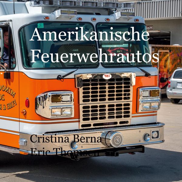 Amerikanische Feuerwehrautos - Cristina Berna (Buch)