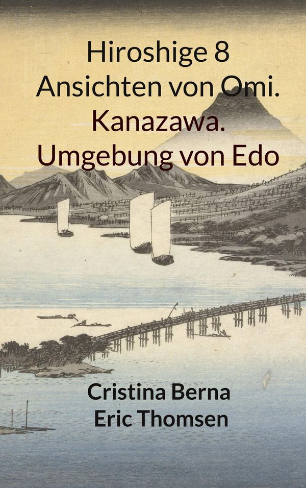 Hiroshige 8 Ansichten von Omi. Kanazawa. Umgebung von Edo (Buch)