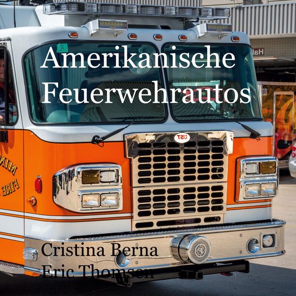 Amerikanische Feuerwehrautos - Cristina Berna (Buch)