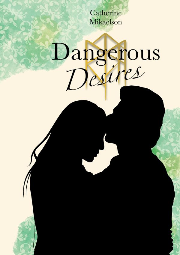 Dangerous Desires - Catherine Mikaelson (Buch)