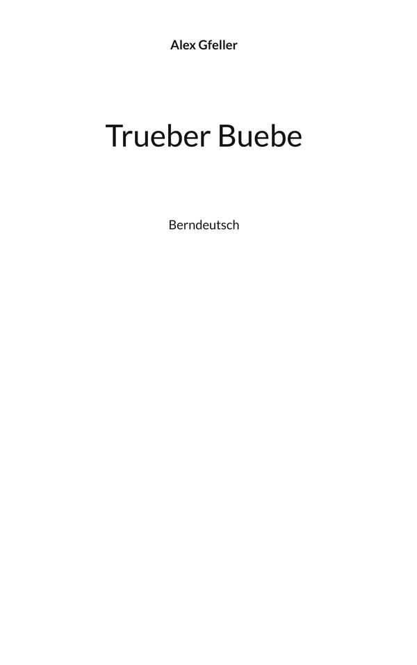 Trueber Buebe - Alex Gfeller (Buch)