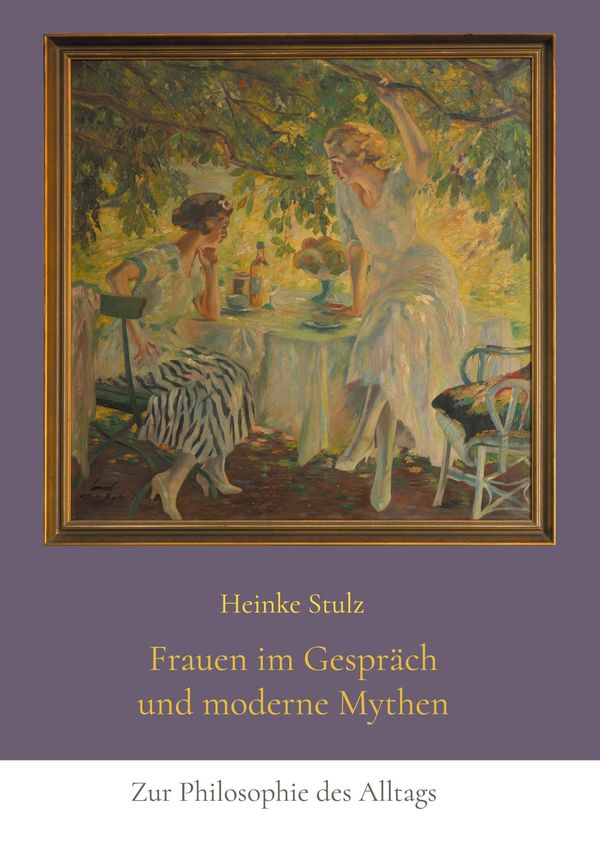 Frauen im Gespräch und moderne Mythen - Heinke Stulz (Buch)