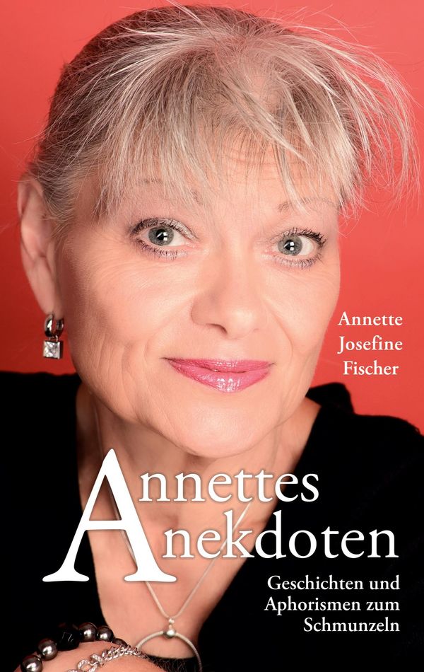 Annettes Anekdoten - Annette-Josefine Fischer (Buch)