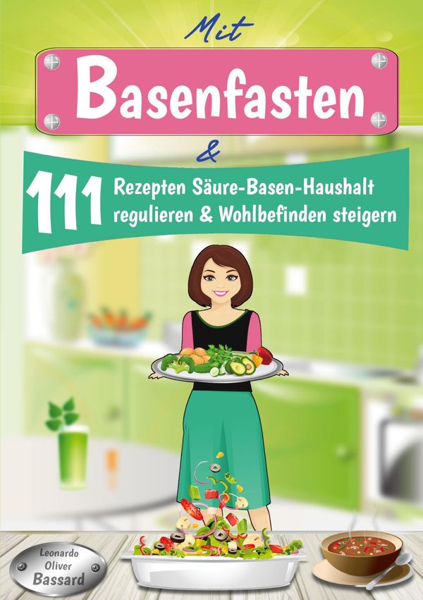 Mit Basenfasten & 111 Rezepten Säure-Basen-Haushalt regulieren & Wo...