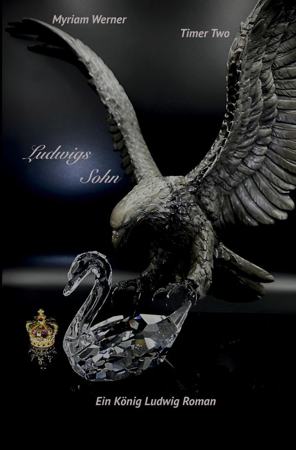 Ludwigs Sohn - Ein König Ludwig Roman - Myriam Werner (Buch)