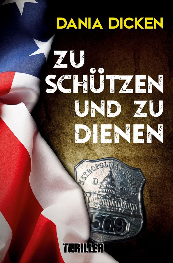 Zu schützen und zu dienen - Dania Dicken (Buch)