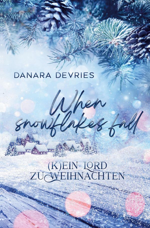 When Snowflakes fall - (K)ein Lord zu Weihnachten - Danara DeVries