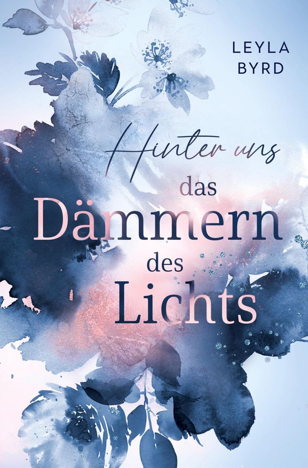 Hinter uns das Dämmern des Lichts - Leyla Byrd (Buch)