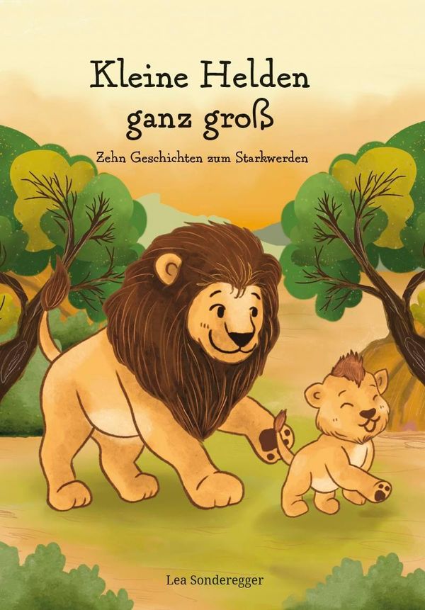 Kleine Helden ganz groß - Lea Sonderegger (Buch)