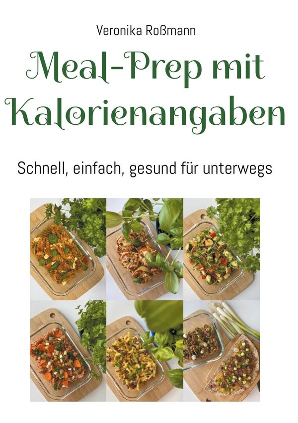 Meal-Prep mit Kalorienangaben - Veronika Roßmann (Buch)