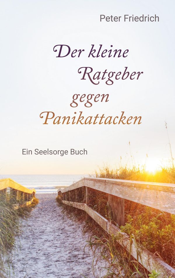 Der kleine Ratgeber gegen Panikattacken - Peter Friedrich (Buch)