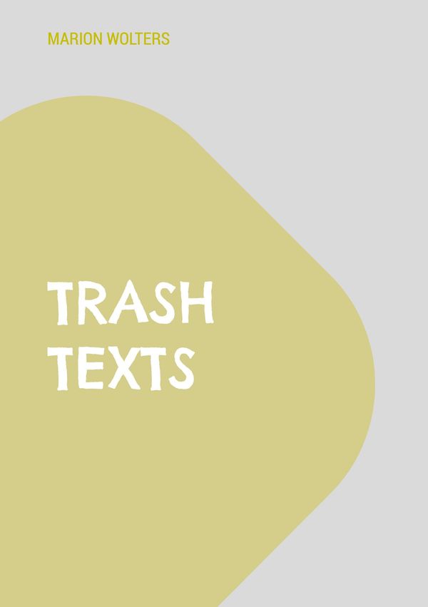 trash texts - Marion Wolters (Buch)