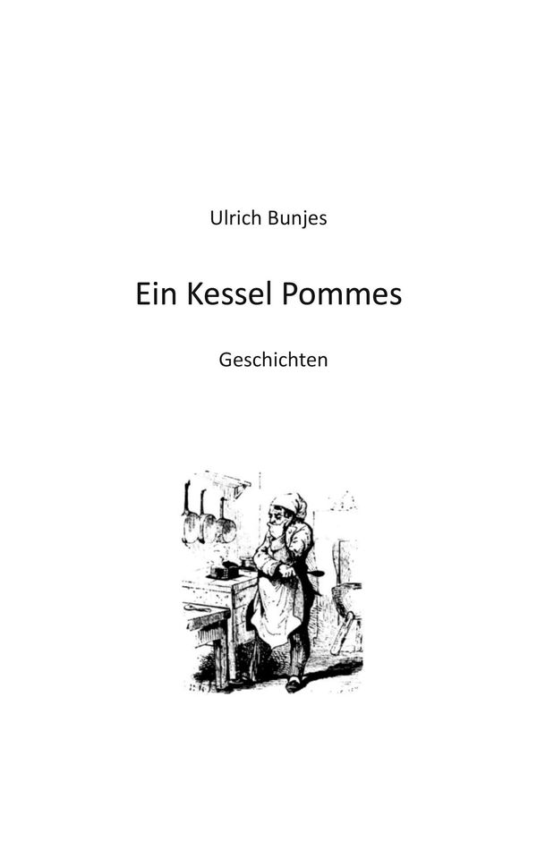 Ein Kessel Pommes - Ulrich Bunjes (Buch)