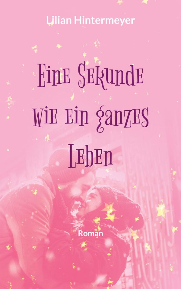 Eine Sekunde wie ein ganzes Leben - Lilian Hintermeyer (Buch)