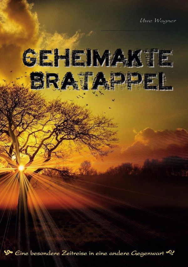 Geheimakte Bratappel - Uwe Wagner (Buch)