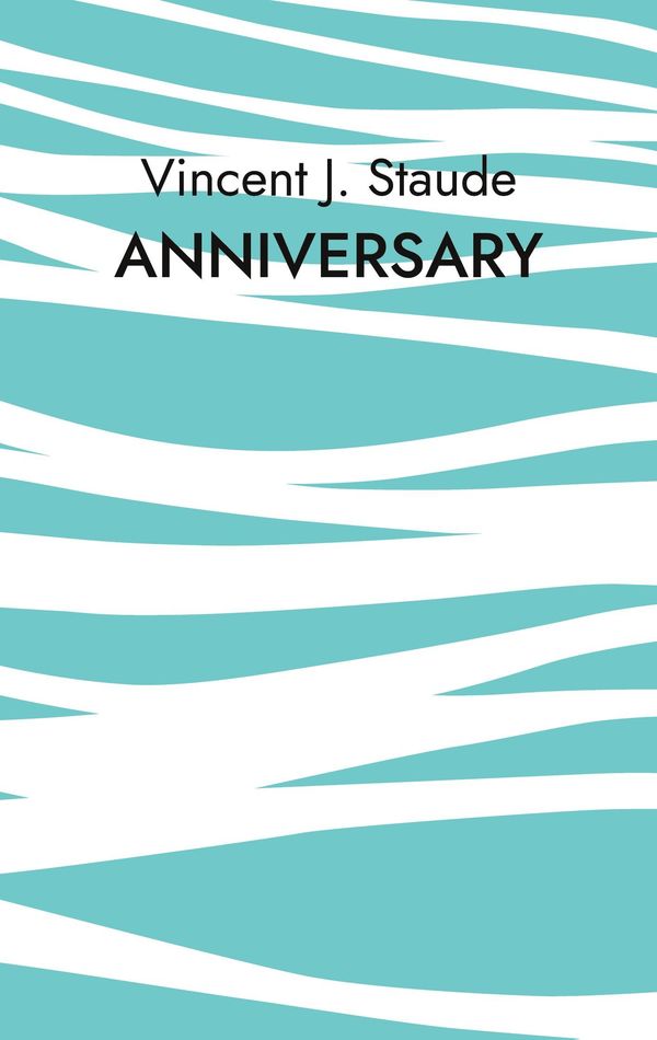 Anniversary - Vincent Jonas Staude (Buch)
