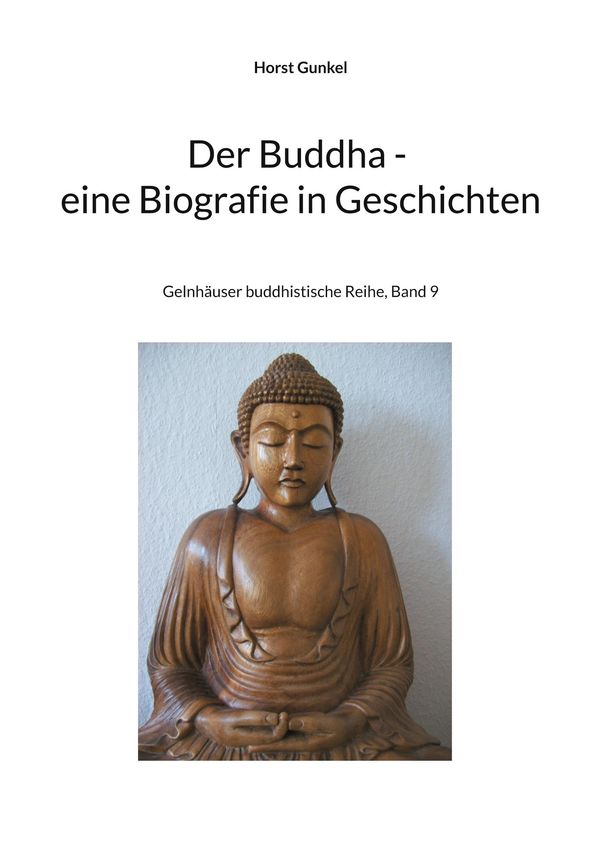 Der Buddha - Biografie in Geschichten - Horst Gunkel (Buch)