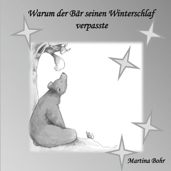 Warum der Bär seinen Winterschlaf verpasste - Martina Bohr (Buch)
