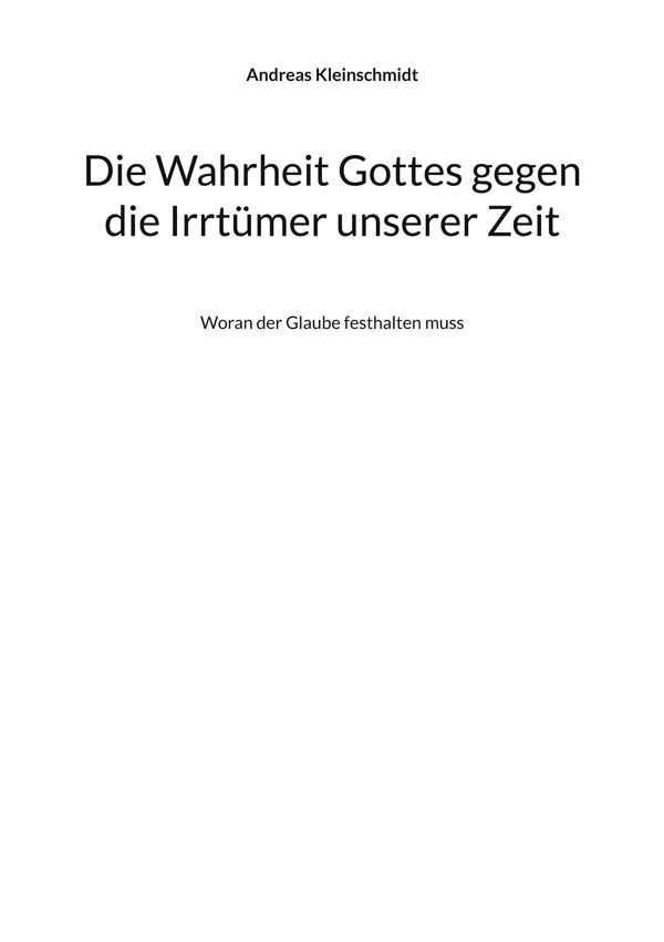 Die Wahrheit Gottes gegen die Irrtümer unserer Zeit (Buch)