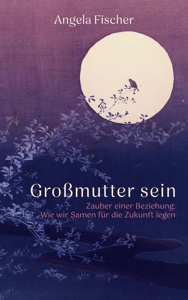 Großmutter sein - Angela Fischer (Buch)