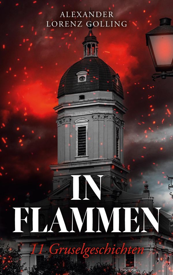 In Flammen - Alexander Lorenz Golling (Buch)