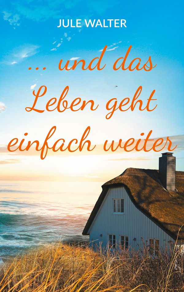 ... und das Leben geht einfach weiter - Jule Walter (Buch)