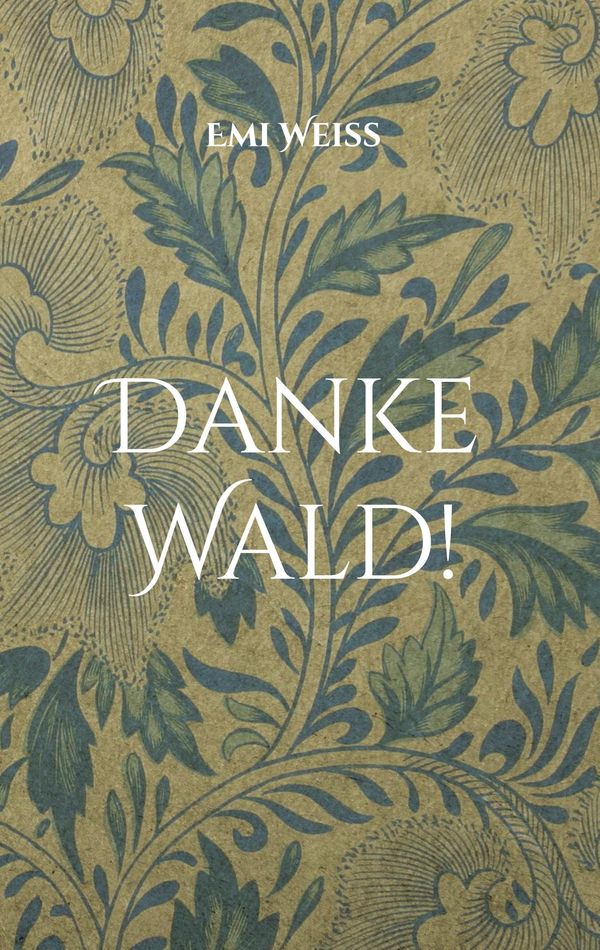 Danke Wald! - Emi Weiß (Buch)