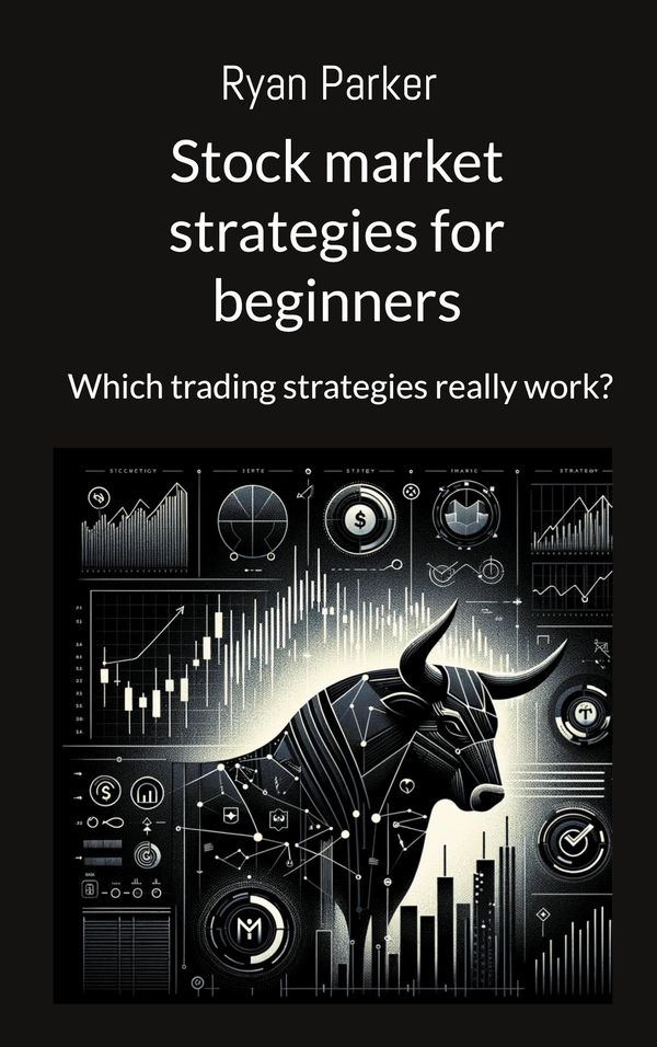 Stock market strategies for beginners - Ryan Parker (Buch)