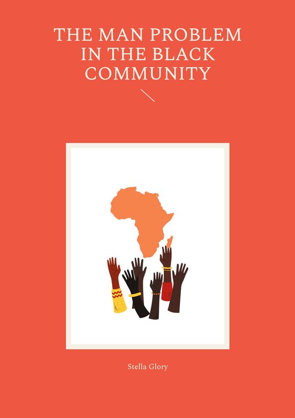 The man problem in the black community - Stella Glory (Buch)