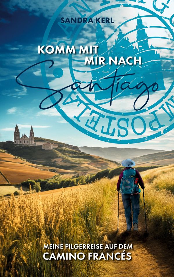 Komm mit mir nach Santiago - Sandra Kerl (Buch)