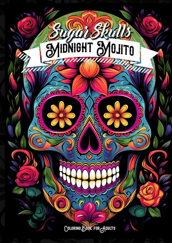 Midnight Mojito Sugar Skulls Coloring Book for Adults (Buch)