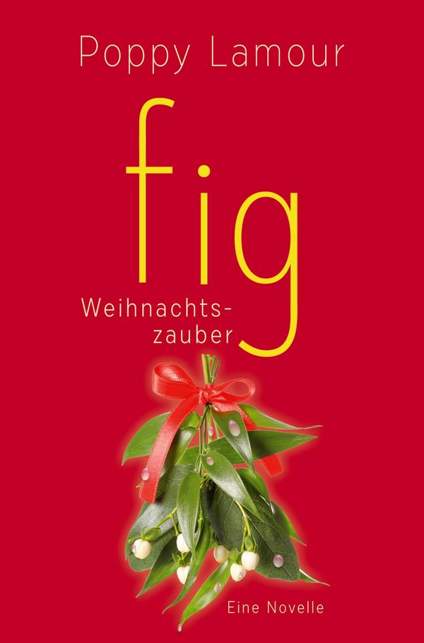 fig - Weihnachtszauber - Poppy Lamour (Buch)