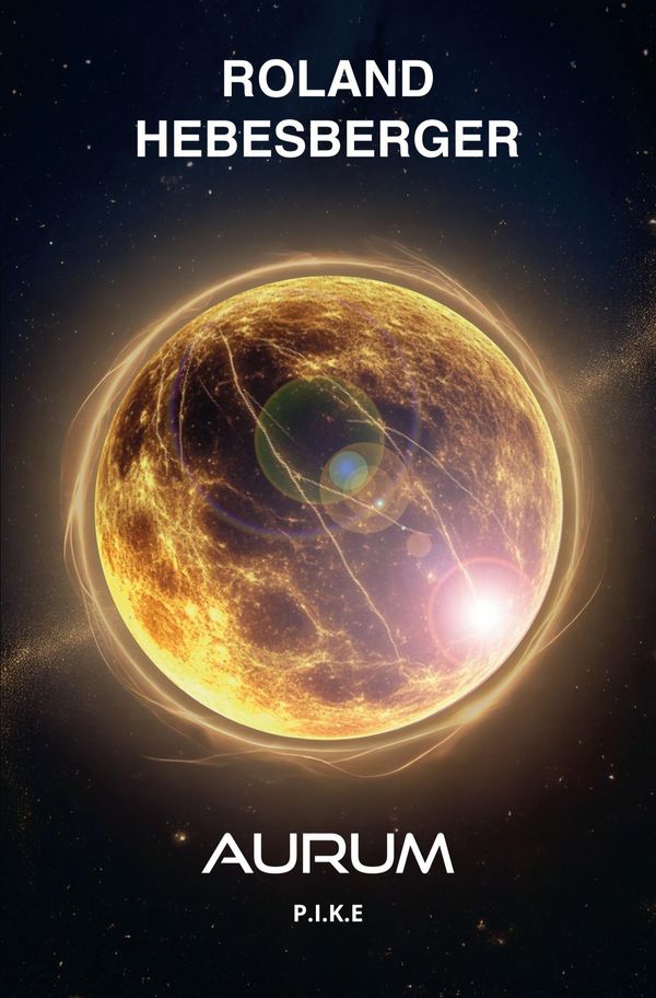 Aurum: P.I.K.E. - Roland Hebesberger (Buch)